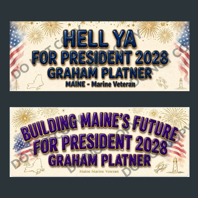 Two horizontal campaign-style banners shown on a dark gray background. The top banner reads “HELL YA FOR PRESIDENT 2028 GRAHAM PLATNER MAINE - Marine Veteran” with fireworks, U.