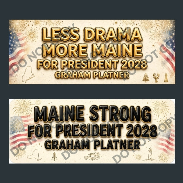 Two horizontal campaign banners for Graham Platner reading 'LESS DRAMA MORE MAINE FOR PRESIDENT 2028' and 'MAINE STRONG FOR PRESIDENT 2028,' shown on a dark gray background. The banners have a cream background with gold lettering, American flag motifs, fireworks, and small coastal icons.