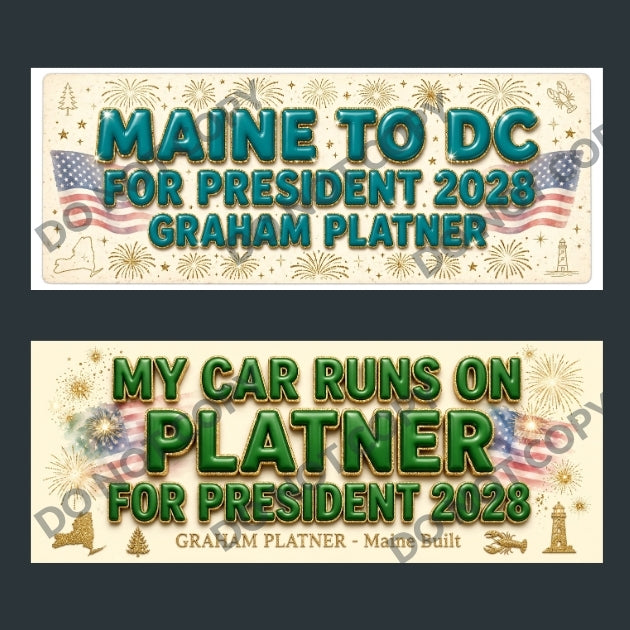 Two rectangular political campaign signs shown on a dark gray background. The top sign reads “MAINE TO DC FOR PRESIDENT 2028 GRAHAM PLATNER” in teal text with fireworks, stars, and American flag motifs.