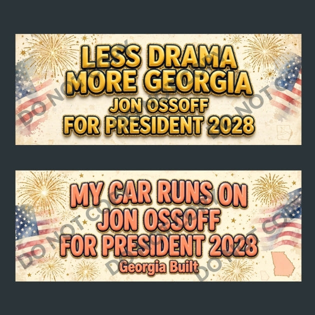Two horizontal political campaign signs with patriotic fireworks and American flag graphics. The top sign reads 'LESS DRAMA MORE GEORGIA JON OSSOFF FOR PRESIDENT 2028' in gold text.
