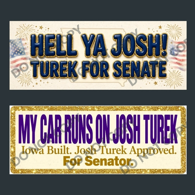 Two political bumper sticker designs shown on a dark gray background. The top sticker has blue text reading 'HELL YA JOSH! TUREK FOR SENATE' with gold outlines and patriotic fireworks/flame graphics.