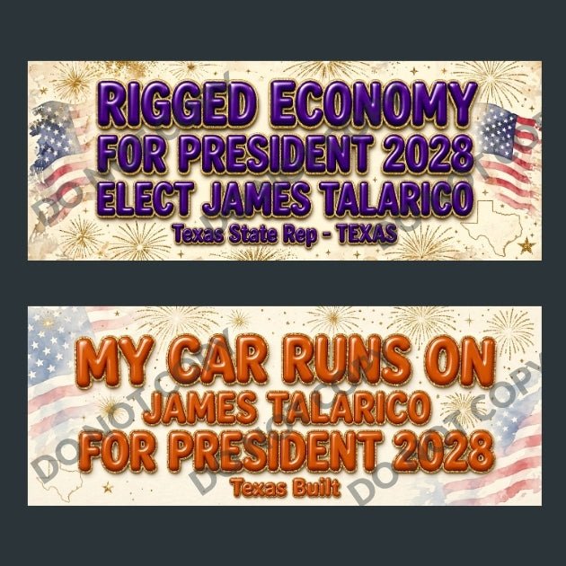 Two rectangular political campaign banners shown on a dark gray background. The top banner has purple text reading 'RIGGED ECONOMY FOR PRESIDENT 2028 ELECT JAMES TALARICO' with Texas State Rep - TEXAS underneath, decorated with American flags and fireworks.